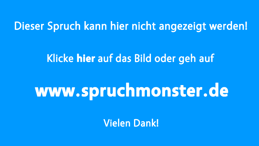 Spruch du warum bist single Warum bist